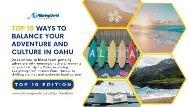 Balance your adventure and culture in Oahu, Hawaii the first time - Top 10 Edition