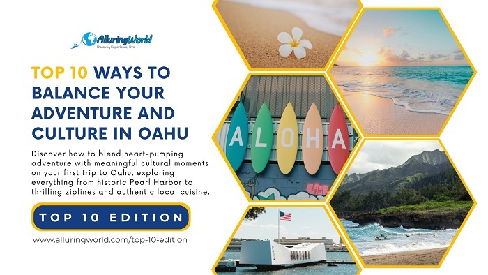 Balance your adventure and culture in Oahu, Hawaii the first time - Top 10 Edition