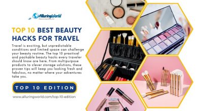 Beauty Hacks - Top 10 Edition