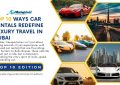 Luxury Car Rental in Dubai - Top 10 Edition