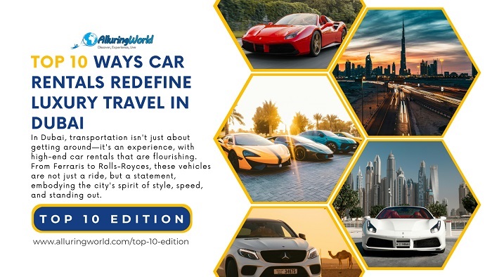 Luxury Car Rental in Dubai - Top 10 Edition