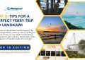 10 Tips for a Perfect Ferry Ride to Langkawi - Top 10 Edition