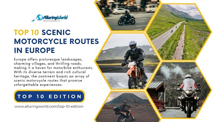 Top 10 Edition - Europe's Most Scenic Motorcycle Routes