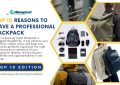 Top 10 Reasons to Have a Professional Backpack - Top 10 Edition