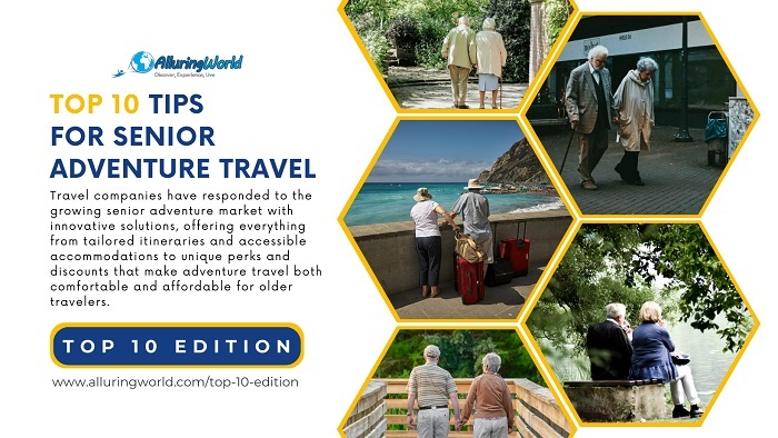 Top 10 Tips for Senior Adventure Travel - Top 10 Edition