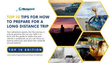 Top 10 Tips on How to Prepare for a Long Distance Road Trip - Top 10 Edition