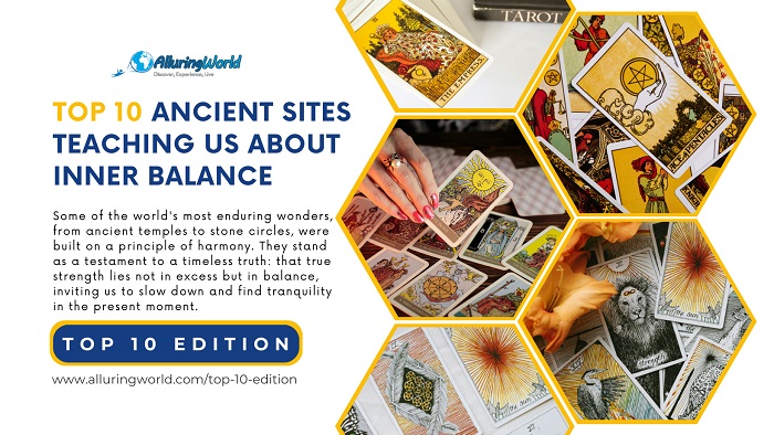 10 Ancient Sites Teaching Us About Inner Balance - Top 10 Edition