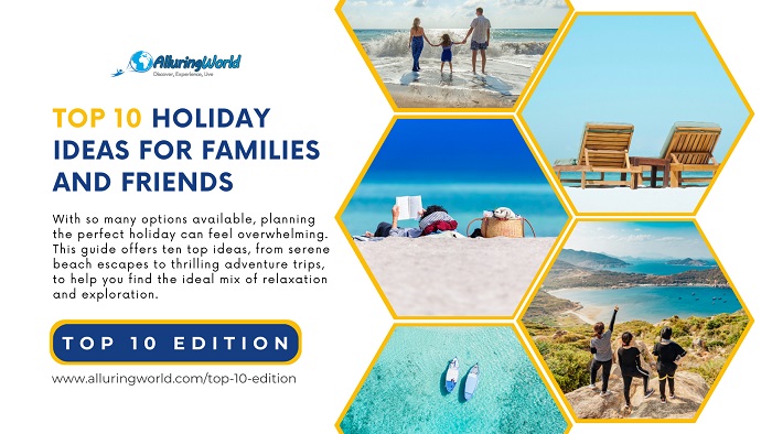 10 Holiday Ideas for Family and Friends - Top 10 Edition