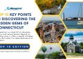 10 Key points in discovering hidden gems of connecticut - Top 10 Edition