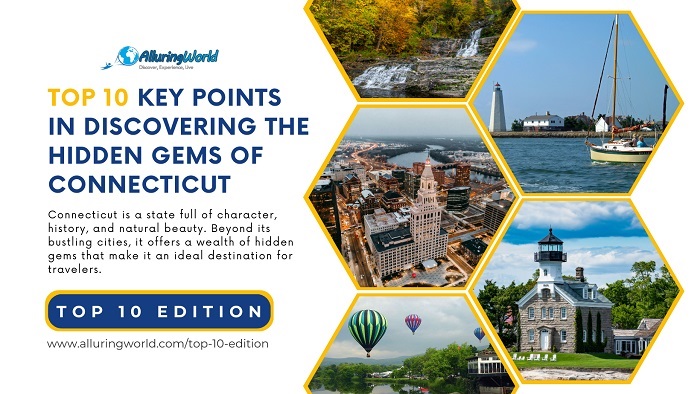 10 Key points in discovering hidden gems of connecticut - Top 10 Edition