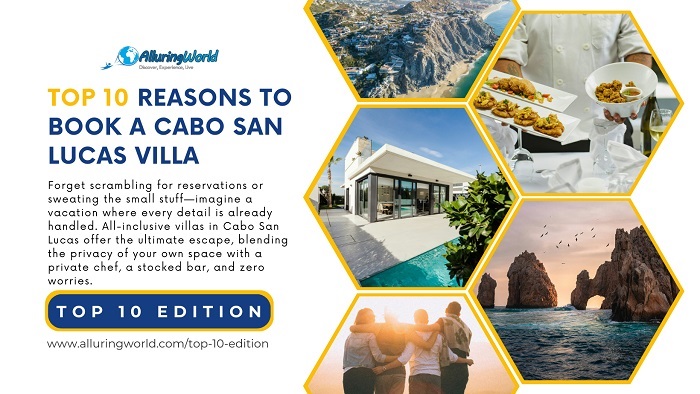 10 Reasons to Book Al Inclusive Cabo San Lucas Villa - Top 10 Edition