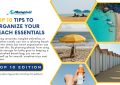 10 Tips to Organize Your Beach Essentials - Top 10 Edition