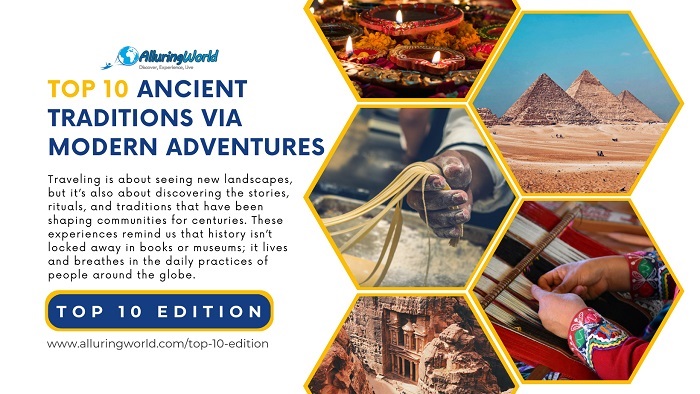 Ancient Traditions via Modern Adventures - Top 10 Edition