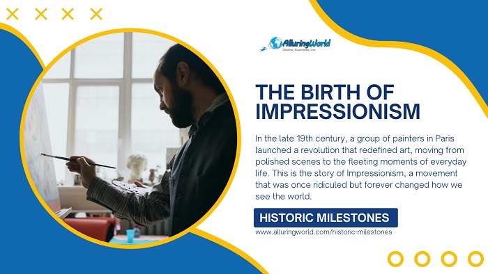 The Birth of Impressionism - Historic Milestones