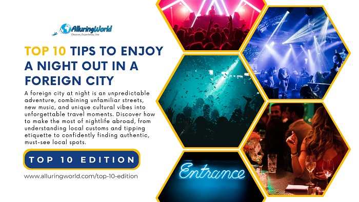 10 Tips to Enjoy a Night Out in a Foreign City - Top 10 Edition