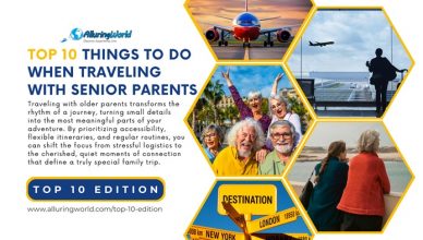10 Things to do When Traveling with Senior Parents - Top 10 Edition