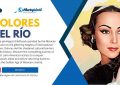Dolores del Rio, Mexican Hollywood Icon - Icons of History