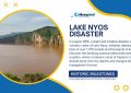 Lake Nyos Disaster in 1986 (Cameroon) - Historic Milestones