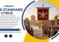 The Standard of Cyrus the Great - Meaning Unveiled