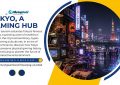 Tokyo, A Gaming Hub - Meaning Unveiled