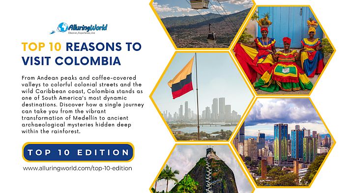 10 Reasons Why Colombia Should Be on Your Latin America Travel List - Top 10 Edition