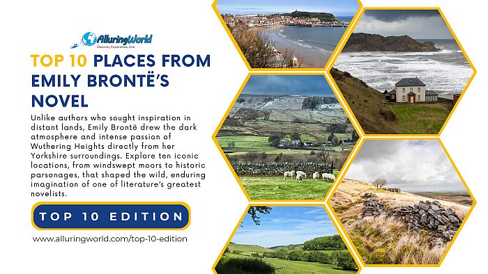 Emily Brontë Travel Guide - 10 Places From Her Novel - Top 10 Edition